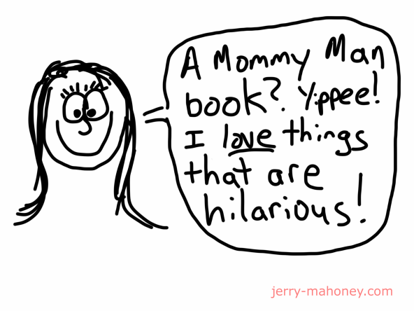 The New Rules of Gay, Jerry Mahoney, Mommy Man